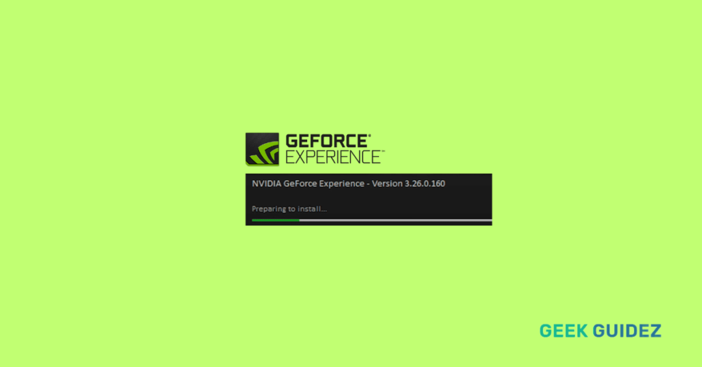 How To Fix Geforce Experience Not Installing